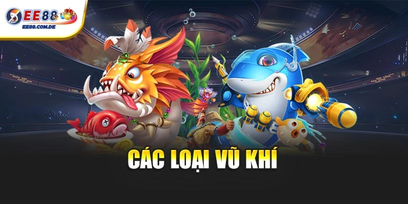 Hệ thống vũ khí bắn cá tích hợp nhiều tính năng nâng cao Hệ thống vũ khí bắn cá tích hợp nhiều tính năng nâng cao