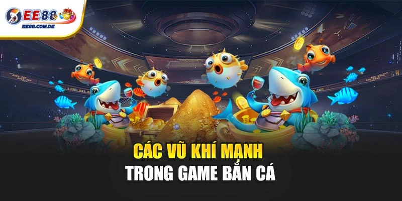 Các loại súng bắn cá giúp người chơi chủ động chiến thuật Các loại súng bắn cá giúp người chơi chủ động chiến thuật